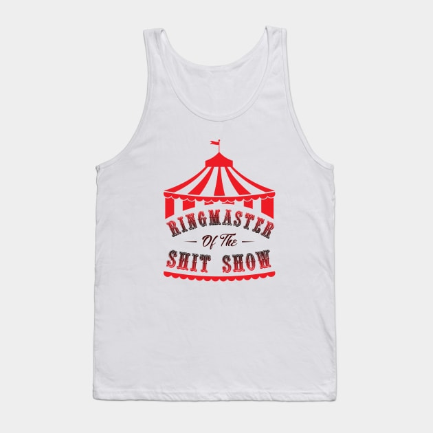 Ringmaster of the shit show Tank Top by ValentinoVergan